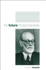 The Future of Psychoanalysis By Richard D. Chessick Cover Image