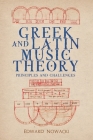 Greek and Latin Music Theory: Principles and Challenges (Eastman Studies in Music #171) Cover Image