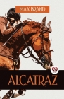 Alcatraz By Max Brand Cover Image