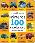 First 100 Padded: Primeros 100 camiones y cosas que van By Roger Priddy Cover Image