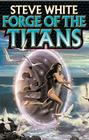 Forge of the Titans By Steve White Cover Image