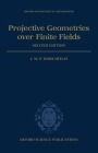 Projective Geometries Over Finite Fields (Oxford Mathematical Monographs) By James Hirschfeld Cover Image