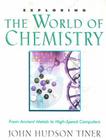 Exploring the World of Chemistry: From Ancient Metals to High-Speed Computers (Exploring (New Leaf Press)) Cover Image