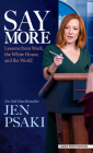 Say More: Lessons from Work, the White House, and the World By Jen Psaki Cover Image