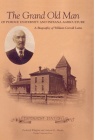 Grand Old Man of Purdue University and Indiana Agriculture: A Biography of William Carol Latta (Founders) By Frederick Whitford, Andrew G. Martin Cover Image
