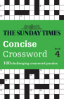The Sunday Times Concise Crossword Book 4: 100 challenging crossword puzzles  Cover Image