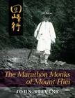 The Marathon Monks of Mount Hiei By John Stevens Cover Image