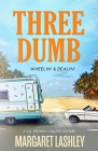 Three Dumb: Wheelin' & Dealin' By Margaret Lashley Cover Image