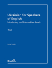 Ukrainian for Speakers of English Text: Introductory and Intermediate Levels Cover Image