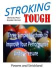 Stroking Tough: Three Simple Methods to Improve Your Performance Under Pressure Cover Image
