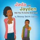 Jada and Jayden Ask You to Come and See! By Shanay Smith-Laville Cover Image