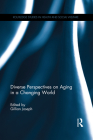 Diverse Perspectives on Aging in a Changing World (Routledge Studies in Health and Social Welfare) By Gillian Joseph (Editor) Cover Image