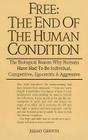 Free: The End of the Human Condition By Jeremy Griffith Cover Image