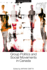 Group Politics and Social Movements in Canada By Miriam Smith (Editor) Cover Image