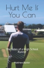 Hurt Me If You Can: The Tales of a High School Runner By Matthew Baxter Cover Image