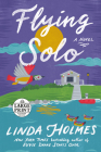 Flying Solo: A Novel By Linda Holmes Cover Image