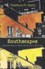 Southscapes: Geographies of Race, Region, and Literature (New Directions in Southern Studies) By Thadious M. Davis Cover Image