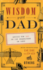Wisdom for Dad: Advice for Dad In 140 Characters or Less By Hugh Weber Cover Image