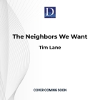 The Neighbors We Want Cover Image
