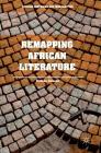 Remapping African Literature (African Histories and Modernities) By Olabode Ibironke Cover Image