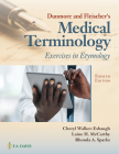 Dunmore and Fleischer's Medical Terminology: Exercises in Etymology By Cheryl Walker-Esbaugh, Laine H. McCarthy, Rhonda A. Sparks Cover Image