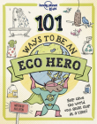 101 Ways to be an Eco Hero 1 (Lonely Planet Kids) Cover Image