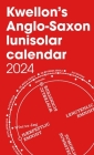 Kwellon's Anglo-Saxon lunisolar calendar 2024 Cover Image