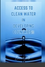 Access to Clean Water in Developing Countries Cover Image