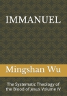Immanuel: The Systematic Theology of the Blood of Jesus Volume IV Cover Image