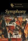 The Cambridge Companion to the Symphony (Cambridge Companions to Music) Cover Image