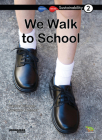 We Walk to School: Book 2 (Sustainability #2) By Carole Crimeen, Suzanne Fletcher (Illustrator) Cover Image