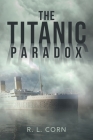 The Titanic Paradox By R. L. Corn Cover Image