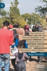 Narratives of Forced Mobility and Displacement in Contemporary Literature and Culture By Roger Bromley Cover Image