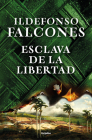 Esclava de la libertad / Slave of Freedom By Ildefonso Falcones Cover Image