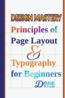 Design Mastery: Principles of Page Layout and Typography for Beginners Cover Image