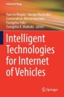 Intelligent Technologies for Internet of Vehicles (Internet of Things) By Naercio Magaia (Editor), George Mastorakis (Editor), Constandinos Mavromoustakis (Editor) Cover Image