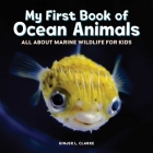 My First Book of Ocean Animals: All about Marine Wildlife for Kids By Ginjer L. Clarke Cover Image