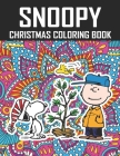 Snoopy Christmas Coloring Book: Funny Snoopy Christmas Coloring book for Adults Stress Relieving Designs. The Peanuts Snoopy and Charlie Brown Christm By Primrose Press House Cover Image