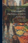 Frische ungarische Paprika, Zweite Auflage Cover Image