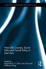 New Life Courses, Social Risks and Social Policy in East Asia (Comparative Development and Policy in Asia) Cover Image