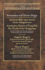 Anonymus and Master Roger (Central European Medieval Texts #5) By Martyn Rady (Editor), János M. Bak (Editor), László Veszprémy (Editor) Cover Image