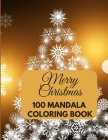 100 Mandala Coloring Book Merry Christmas: 100 Mandala Coloring Pages for Inspiration, Stress relieving Patterns Coloring Book By Alex Kippler Cover Image