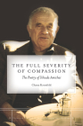 The Full Severity of Compassion: The Poetry of Yehuda Amichai (Stanford Studies in Jewish History and Culture) By Chana Kronfeld Cover Image
