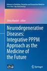 Neurodegenerative Diseases: Integrative Pppm Approach as the Medicine of the Future (Advances in Predictive #2) Cover Image