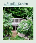 Mindful Garden: Serene spaces for outdoor living By Stephanie Donaldson Cover Image