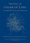The Epic of Gesar of Ling: Gesar's Magical Birth, Early Years, and Coronation as King By Robin Kornman (Translated by), Lama Chonam (Translated by), Sangye Khandro (Translated by), H.H. the Dalai Lama (Foreword by), Alak Zenkar Rinpoche (Foreword by) Cover Image