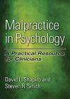 Malpractice in Psychology: A Practical Resource for Clinicians By David L. Shapiro, Steven R. Smith Cover Image