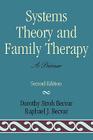 Systems Theory and Family Therapy: A Primer, Second Edition By Dorothy Stroh Becvar, Raphael J. Becvar Cover Image
