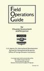 Field Operations Guide for Disaster Assessment and Response: Version 3.0 By U. S. Agency for Internatio Development Cover Image
