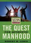 The Quest for Authentic Manhood - Viewer Guide: Men's Fraternity Series By Robert Lewis Cover Image